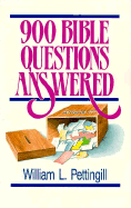 900 Bible Questions Answered - Pettingill, William L