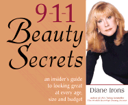 911 Beauty Secrets: An Emergency Guide to Looking Great at Every Age, Size and Budget