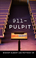 911-Pulpit Emergency: A Matter of Life and Death