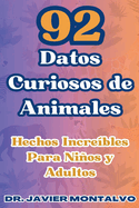 92 Datos Curiosos de Animales Hechos Incre?bles Para Nios y Adultos