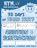 93 Days of Timed Tests - Addition And Subtraction: Grades 1-2, Math Drills, Single Digit, Digits 0-15, Reproducible Practice Problems with Answers