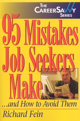 95 Mistakes Job Seekers Make... and How to Avoid Them - Fein, Richard