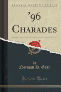 '96 Charades (Classic Reprint)