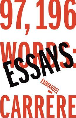 97,196 Words: Essays - Carrre, Emmanuel