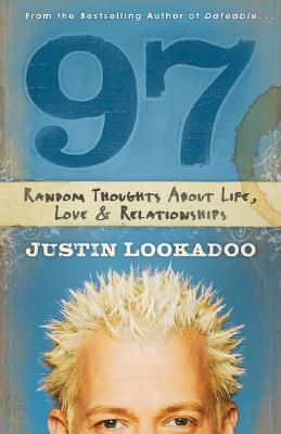 97: Random Thoughts about Life, Love & Relationships - Lookadoo, Justin