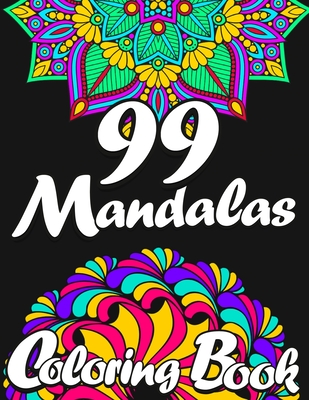 99 Mandalas Coloring Book for Adults - World, Zazuleac, and Zazuleac, Elizabeth Victoria, and Zazuleac, Eleanor Anna