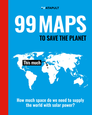 99 Maps to Save the Planet: With an introduction by Chris Packham - KATAPULT, and Packham, Chris (Introduction by)