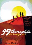 99 Thoughts on Leading Well: Insights for Leaders in Youth Ministry