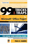 99 Tricks and Traps for Microsoft Office Project 2007