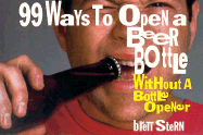 99 Ways to Open a Beer Bottle...Without a Bottle Opener
