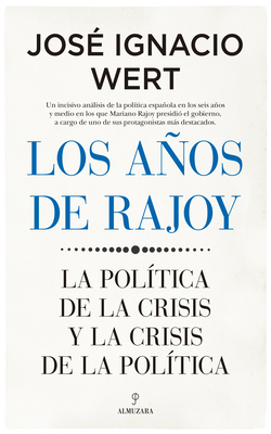 Aos de Rajoy, Los - Wert, Jose Ignacio