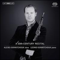 A 20th-Century Recital - Alexe Ogrintchouk (oboe); Leonid Ogrintchouk (piano)