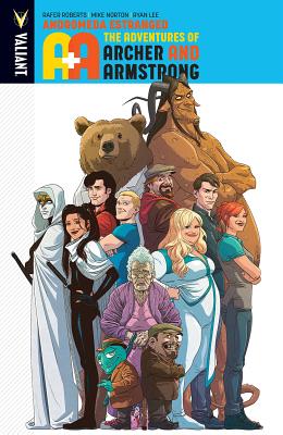 A&A: The Adventures of Archer & Armstrong Volume 3: Andromeda Estranged - Roberts, Rafer, and Norton, Mike (Artist), and Lee, Ryan (Artist)