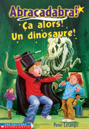 ?a Alors! Un Dinosaure!