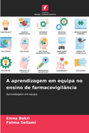 A aprendizagem em equipa no ensino de farmacovigil?ncia