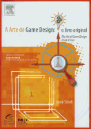 A Arte de Game Design: O Livro Original