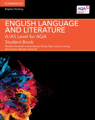 A/AS Level English Language and Literature for AQA Student Book - Giovanelli, Marcello (Editor), and Macrae, Andrea, and Titjen, Felicity