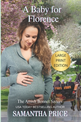 A Baby For Florence LARGE PRINT: Amish Romance - Price, Samantha
