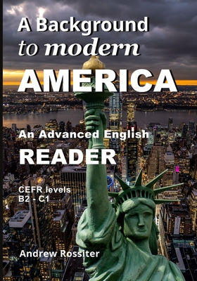 A Background to modern America: An advanced English reader - Rossiter, Andrew