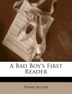 A Bad Boy's First Reader