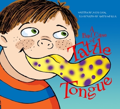 A Bad Case of Tattle Tongue - Cook, Julia