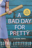 A Bad Day for Pretty: A Crime Novel