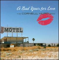 A  Bad Year for Love - Cornell Hurd Band