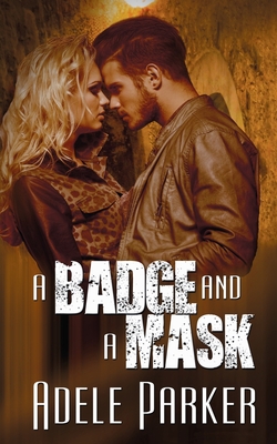 A Badge and a Mask - Parker, Adele