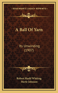 A Ball of Yarn: Its Unwinding (1907)