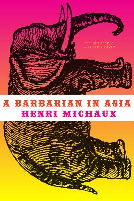 A Barbarian in Asia - Michaux, Henri, and Beach, Sylvia, Professor (Translated by)