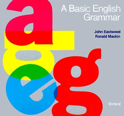 A Basic English Grammar - Eastwood, John, and Mackin, Ronald
