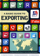 A Basic Guide to Exporting: The Official Government Resource for Small and Medium-Sized Businesses