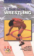 A Basic Guide to Wrestling - United States Olympic Committee (Creator)