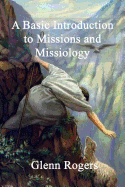 A Basic Introduction to Missions and Missiology