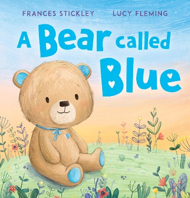 A Bear Called Blue - Stickley, Frances