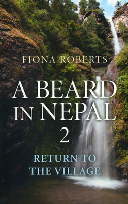 A Beard in Nepal 2 - Roberts, Fiona, BSC, MD