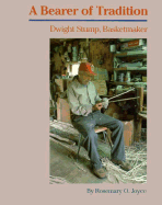 A Bearer of Tradition: Dwight Stump, Basketmaker