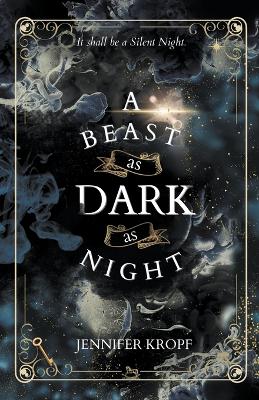 A Beast as Dark as Night - Kropf, Jennifer