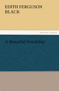 A Beautiful Possibility