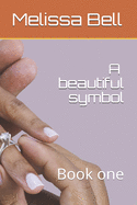 A beautiful symbol: Book one