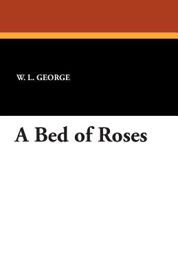 A Bed of Roses - George, W L