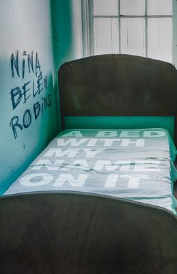 A Bed With My Name On It - Robins, Nina Beln