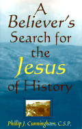 A Believer's Search for the Jesus of History