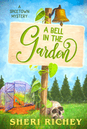 A Bell in the Garden: A Spicetown Mystery