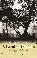 A Bend in the Nile: My Life in Nubia and Other Places