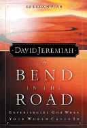 A Bend in the Road - Jeremiah, David, Dr., and Thomas Nelson Publishers