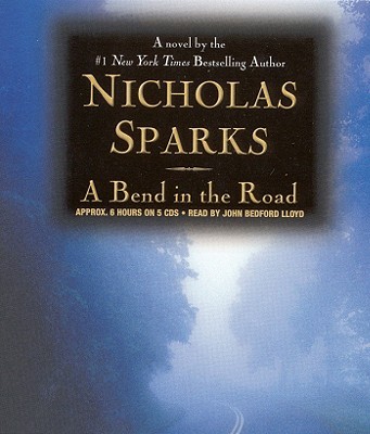 A Bend in the Road - Sparks, Nicholas, and Lloyd, John Bedford (Read by)