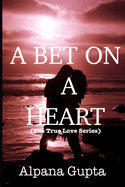 A Bet on a Heart: A Timeless Love Story
