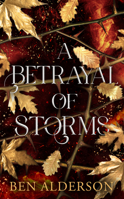 A Betrayal of Storms: Realm of Fey - Alderson, Ben