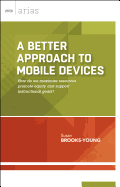 A Better Approach to Mobile Devices: How Do We Maximize Resources, Promote Equity, and Support Instructional Goals? (ASCD Arias)